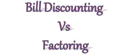 Unterschied zwischen Bill Discounting und Factoring