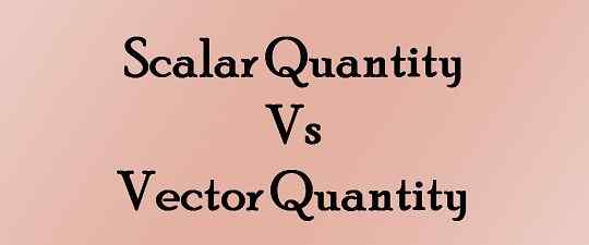 Différence entre la quantité scalaire et vectorielle